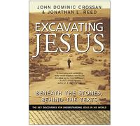 Excavating Jesus: Beneath the Stones, Behind the Texts