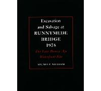 Excavation and Salvage at Runnymede Bridge, 1978: Late Bronze Age Waterfront Site: v. 1 (Runnymede Bridge Research Excavations)