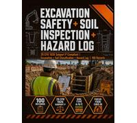 Excavation Safety + Soil Inspection + Hazard Log: Construction Safety Documentation | Daily Excavation Inspections, Soil Classification, Protective Systems & Hazard Records | OSHA 29 CFR 1926
