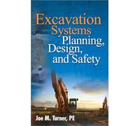 Excavation Systems Planning, Design, and Safety (MECHANICAL ENGINEERING)