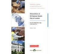 Excavations at 25 Cannon Street, City of London: From the Middle Bronze Age to the Great Fire (MoLAS Archaeology Studies Series)