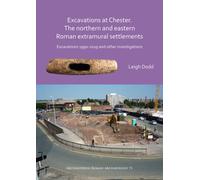Excavations at Chester. The Northern and Eastern Roman Extramural Settlements : Excavations 1990-2019 and other investigations