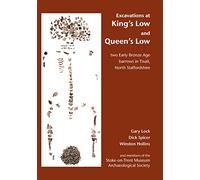 Excavations at King's Low and Queen's Low: Two Early Bronze Age barrows in Tixall, North Staffordshire