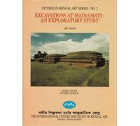 Excavations at Mainamati: An exploratory study (Studies in Bengal art series)