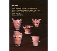 Excavations at Maresha Subterranean Complex 169: Final Report. Seasons 2000-2016 (Annual of the Nelson Glueck School of Biblical Archaeology): 11