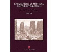 Excavations At Medieval Cripplegate, London - Archaeology After The Blitz, 1946 - 48