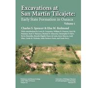 Excavations at San Martín Tilcajete: Early State Formation in Oaxaca, Volume I (Memoirs)