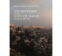 Excavations in the City of David, Jerusalem (1995-2010) (Ancient Jerusalem Publications)