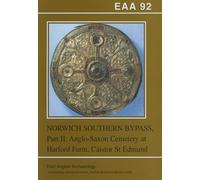 Excavations on the Norwich Southern Bypass, 1989-91, Part 2: The Anglo-Saxon Cemetery at Harford Farm, Caistor St. Edmund, Norfolk