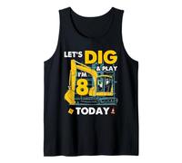 Excavator 8th Birthday Lets Dig and Play Today Graphic Tank Top