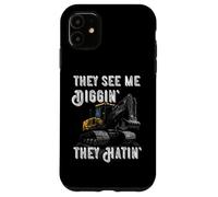 Excavator Construction Vehicle Backhoe They See Me Digging Case for iPhone 11