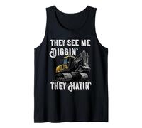 Excavator Construction Vehicle Backhoe They See Me Digging Tank Top