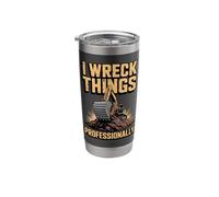 Excavator Operator I Wreck Things Professionally Stainless Steel Insulated Tumbler