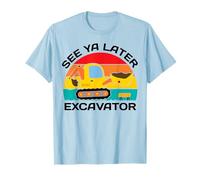 Excavator See Ya Later Excavator Funny Construction Boy T-Shirt