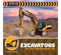 Excavators on the Construction Site (21st Century Beginning Library: Vehicles on the Job)