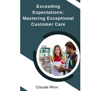 Exceeding Expectations: Mastering Exceptional Customer Care