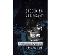 Exceeding Our Grasp: Science, History, and the . Stanford<|