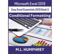Excel 2019 Conditional Formatting: 3 (Easy Excel Essentials 2019)