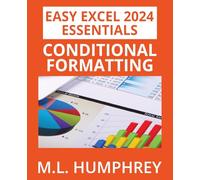 Excel 2024 Conditional Formatting: 2 (Easy Excel 2024 Essentials)