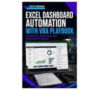 Excel Dashboard Automation with VBA Playbook: Refresh Data, Update Charts, and Build Interactive Reports