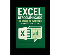Excel Descomplicado: Do Básico ao Avançado, planilhas que falam