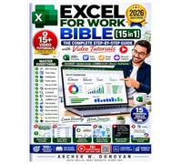 Excel for Work Bible [15 in 1] From Beginner to Office Expert: Complete Step-by-Step Guide with Video Tutorials to Master 200+ Formulas, Pivot Tables, Macros, Financial Models, Microsoft Copilot AI