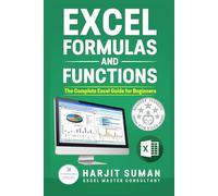 Excel Formulas and Functions: The Complete Excel Guide For Beginners