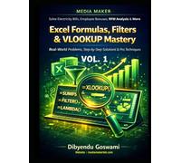 Excel Formulas, Filters & VLOOKUP Mastery: Excel Real-World Problems, Step-by-Step Solutions & Pro Techniques
