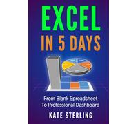 EXCEL IN 5 DAYS: From Blank Spreadsheet to Professional Dashboard (Learn Excel for Beginners)