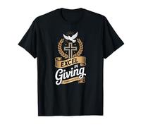 Excel in Giving Cross 2 Corinthians 8:7-9 Generosity T-Shirt