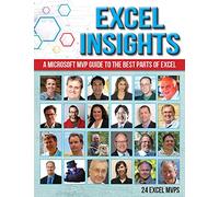 Excel Insights: A Microsoft MVP guide to the best parts of Excel
