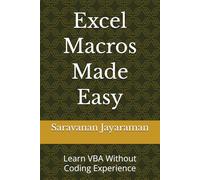 Excel Macros Made Easy: Learn VBA Without Coding Experience