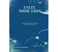 Excel Made Easy: Master Formulas, Charts & PivotTables to Boost Your Productivity Fast
