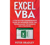 Excel VBA: A Step-By-Step Comprehensive Guide on Advanced Excel VBA Programming Techniques and Strategies: 3