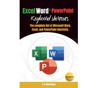 Excel, Word and PowerPoint Keyboard Shortcuts (3-in-1 Computer Programs in Shortcut Matters)