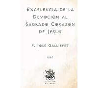 Excelencia de la Devoción al Sagrado Corazón de Jesús: (Facsímil de 1857)