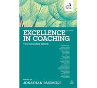Excellence in Coaching: The Industry Guide