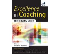 Excellence in Coaching: The Industry Guide (September 3, 2006) Paperback