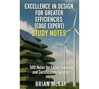 Excellence in Design for Greater Efficiencies (EDGE Expert) Study Notes: 500 Notes for Faster Learning and Certification Success