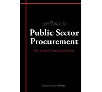 Excellence in Public Sector Procurement: How to Control Costs and Add Value
