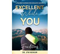 Excellent While You: A Tailored Playbook For Scholastic Success