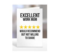 Excellent Work Mum, I Would Recommend but not Willing to Share Card, Joke or Silly Mug for Men or Women, Funny Birthday Gifts, Present for Christmas, A5-242_228