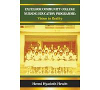 Excelsior Community College Nursing Education Programme: Vision to Reality