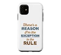 Exception to the Rule Funny Slogan Case for iPhone 11