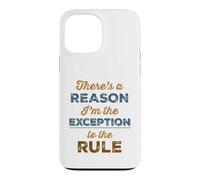 Exception to the Rule Funny Slogan Case for iPhone 13 Pro Max