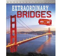 Exceptional Engineering: Extraordinary Bridges: The Science of How and Why They Were Built