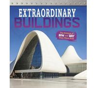 Exceptional Engineering: Extraordinary Buildings: The Science of How and Why They Were Built