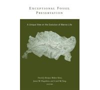 Exceptional Fossil Preservation : A Unique View on the Evolution of Marine Life