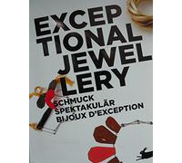 Exceptional Jewellery: schmuck spektakular bijoux d'exception