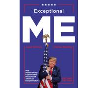 Exceptional Me, Second Edition : How Donald Trump Exploited the Discourse of American Exceptionalism